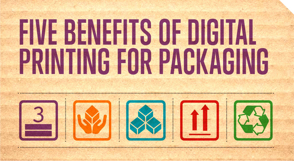 Five Benefits of Digital Printing for Packaging